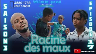 LA RACINE DES MAUX SAISON 3 PART 17. WILMIX PROD FEYTON 2022