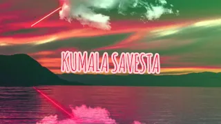 Kumala Savesta Official (lyrics)