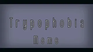 Trypophobia meme background (read des)