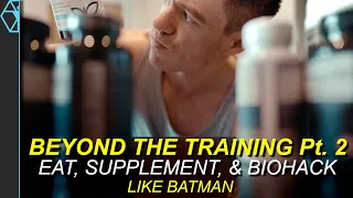 Beyond Training 2: The Batman Diet (+ Supplement Regime)