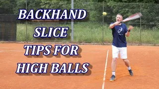 Tennis Backhand Slice Tips For Handling High Balls