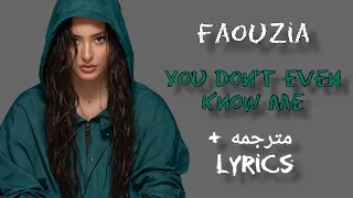 Faouzia - You don't even know me مترجمه + lyrics