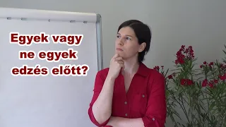 Hogyan étkezzünk edzés előtt?