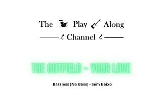 The Outfield - Your love - Bassless (Sem Baixo / No Bass)