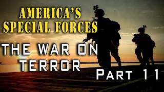 "America's Special Forces - The War On Terror" - 2001 to Today