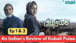 An Indian's Review of Kabali Pulao Episode 1-2 | Sabeena Farook | Muhammad Ehteshamuddin