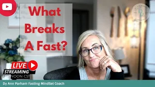 What Breaks A Fast? | Intermittent Fasting for Today's Aging Woman