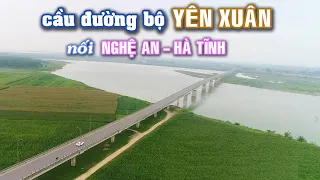 Cầu đường bộ Yên Xuân (cầu Yên Xuân mới) bắc qua sông Lam, kết nối hai tỉnh Nghệ An - Hà Tĩnh