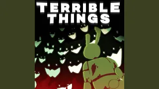 TERRIBLE THINGS