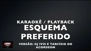 KARAOKÊ ESQUEMA PREFERIDO - DJ IVIS E TARCÍSIO DO ACORDEON - MW STUDIO