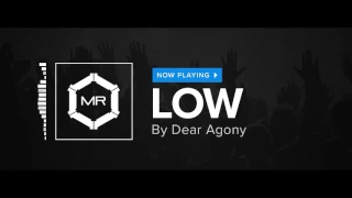 Dear Agony - Low [HD]