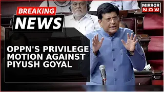 Breaking News | Privilege Motion Against Piyush Goyal For Calling Opposition Alliance 'Traitors'