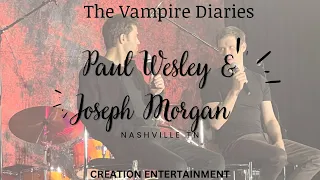 Paul Wesley & Joseph Morgan - The Vampire Diaries Convention - Nashville, TN 5/21/23