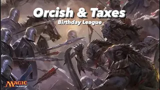 MTGO Modern League | 🏹Orcish & Taxes *FULL LEAGUE* | HBD to me 🎂