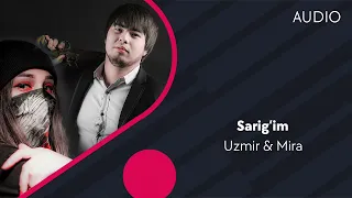 Uzmir & Mira - Sarig'im | Узмир & Мира - Саригим (AUDIO)