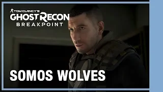 Ghost Recon Breakpoint - Somos Wolves | Trailer de Gameplay 4K