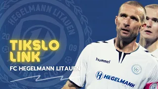Tikslo link. FC Hegelmann Litauen sezonas. 6 dalis