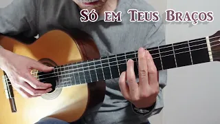 ♪ Só em Teus Braços (Tom Jobim)　♪ あなたの腕の中で（アントニオ・カルロス・ジョビン） Solo Guitar　ソロギター　千葉幸成　Bossa Nova　ボサノバ