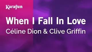 When I Fall in Love - Céline Dion & Clive Griffin | Karaoke Version | KaraFun