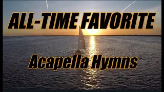 All Time Favorite Acapella Hymns