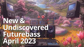 Futurebass Unveiled: Monthly Tracks | Discover the Latest Beats - [April 2023]