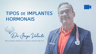 Tipos de implantes Hormonais