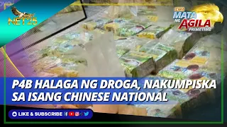 P4B halaga ng iligal na droga, nakumpiska sa isang Chinese national sa Baguio City | Mata ng Agila