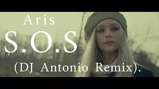 Aris - S.O.S (DJ Antonio Remix)