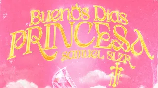 Samuel SLZR - Buenos días Princesa