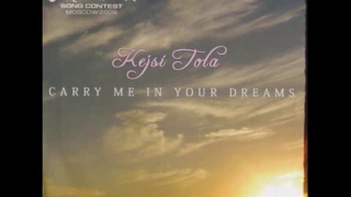 2009 Kejsi Tola - Carry Me In Your Dreams