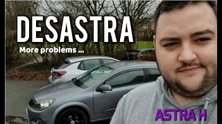 Problems with the mk5 ASTRA H