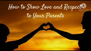 How to Show Love And Respect to Your parents and Grandparents