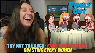 Try Not to Laugh: Family Guy Edition - Roasting Every Women