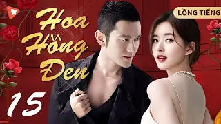 Hoa Hồng Đen - Tập 15 | Huỳnh Hiểu Minh |Sự phản bội của người chồng luật sư danh tiếng | LỒNG TIẾNG