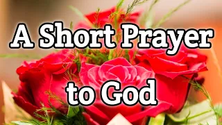 A Short Prayer to God - A Joyful and Peaceful Prayer - Daily Prayers October 10, 2023