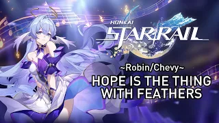 (Penacony Boss Fight Song) Robin - Hope is the Thing With Feathers (Lyrics) | Honkai: Star Rail