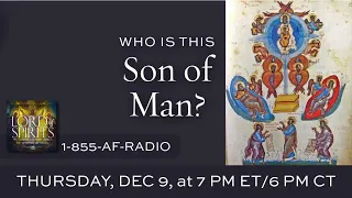 Lord of Spirits: Who is This Son of Man? [Ep. 32]