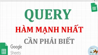 Cách sử dụng hàm Query trong Google Sheet siêu hay bạn cần biết