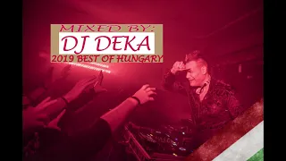 🇭🇺 2019 Best Of Hungary - Mixed By: DJ DEKA - Legjobb Magyar Zenék 2020