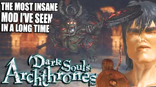 NEW MAPS, Weapons, Armor, Firelink Shrine & Tons MORE!! - Dark Souls 3 Archthrones Mod Funny Moments