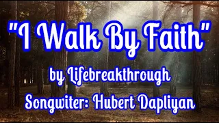 I WALK BY FAITH/I SURRENDER ALL( Christian Music by #lifebreakthrough)