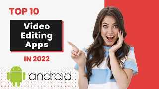 Top 7 Best Video Editing apps for Android in 2022! 😮 #videoediting