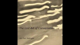 The Lost Art of Conversation (Lyrics)