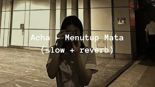 Acha - Sampai Menutup Mata (slow + reverb)