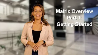 Matrix Overview Part 1: Getting Started