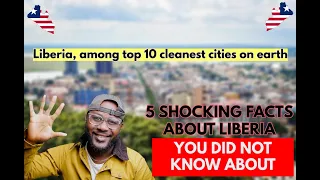 🇱🇷 5 VERY SHOCKING FACTS ABOUT LIBERIA ( no one really knows about ) video includes bonus fact 🇱🇷