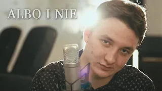 Albo i nie (Wojtek Szumański i Piotr Galiński)