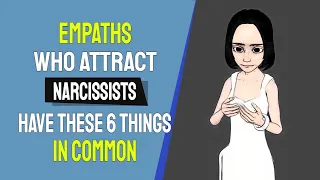 Empaths Who Attract Narcissists Have These 6 Things In Common