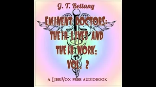 Eminent doctors: Their lives and their work; Vol. 2 by George Thomas Bettany Part 2/2 | Audio Book
