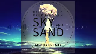 Paul & Fritz Kalkbrenner - Sky and Sand (ADONAI REMIX)